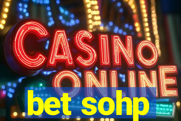bet sohp